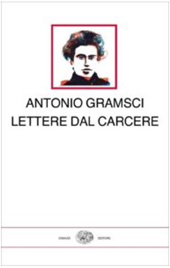 Note a margine delle Lettere dal carcere pubblicate di recente da Einaudi a  cura di Francesco Giasi - Associazione Oristano e Oltre